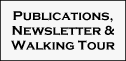 Publications, Newsletter & Walking Tour